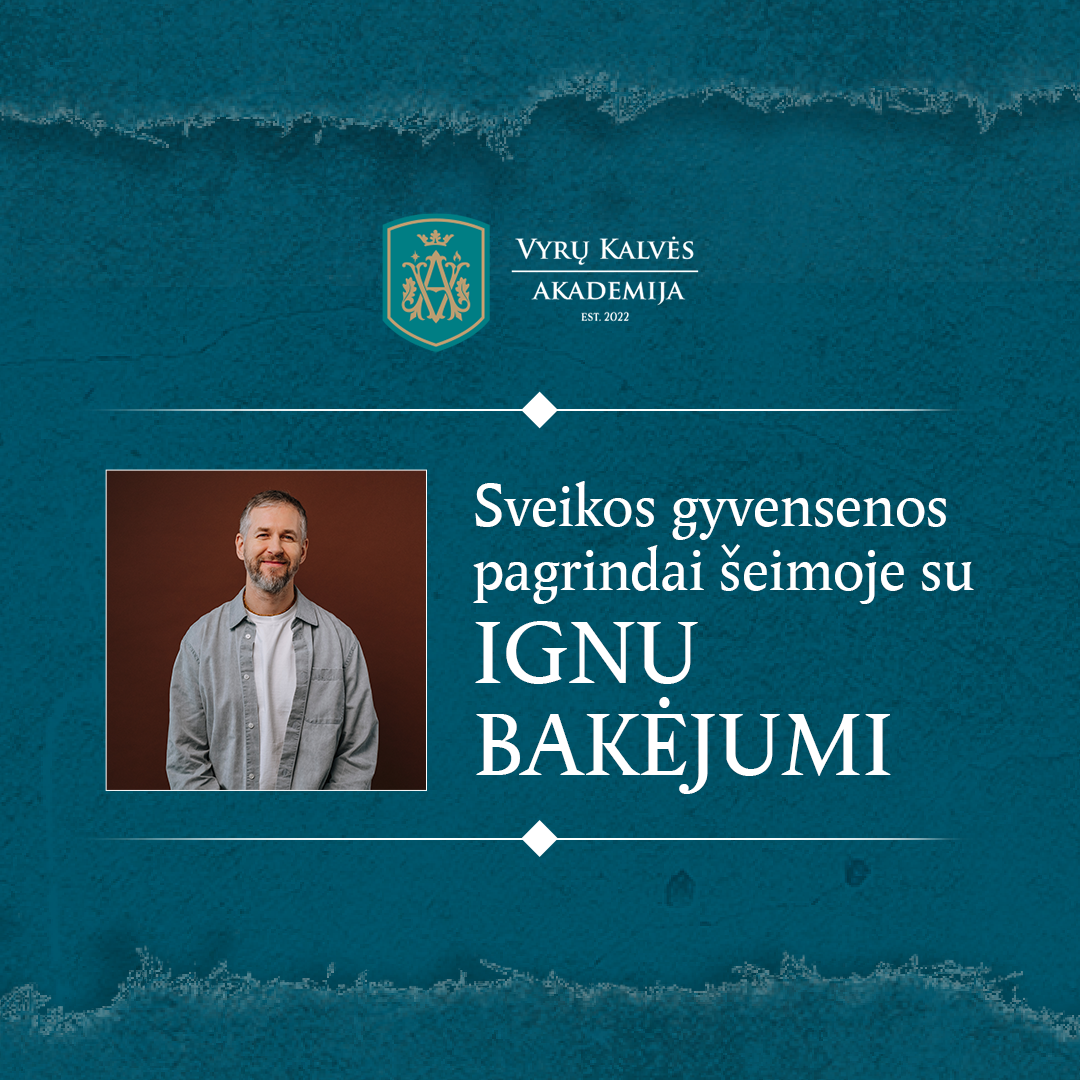 Sveikos gyvensenos pagrindai šeimoje su Ignu Bakėjumi