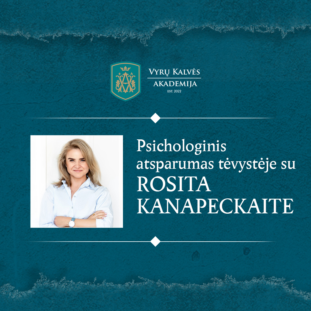 Psichologinis atsparumas tėvystėje su Rosita Kanapeckaite