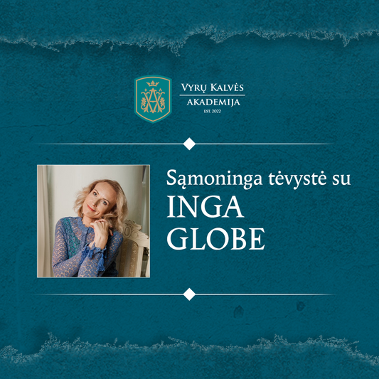 Sąmoninga tėvystė su Inga Globe